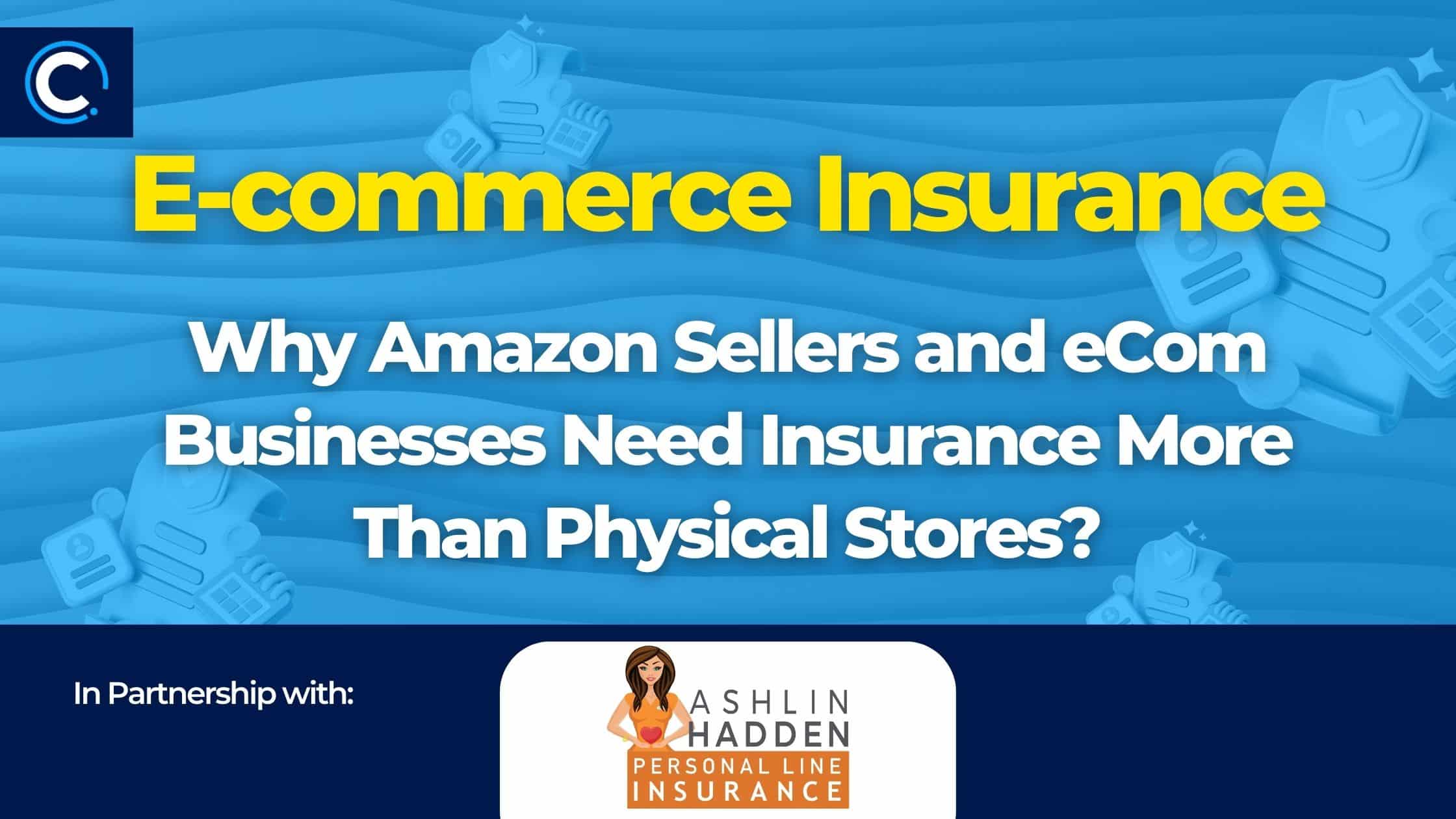 E-commerce Insurance Why Amazon Sellers and eCom Businesses Need Insurance More Than Physical Stores?
